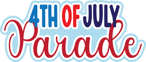 4th of July Parade - Digital Cut File - SVG - INSTANT DOWNLOAD