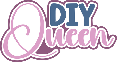 DIY Queen - Digital Cut File - SVG - INSTANT DOWNLOAD