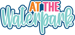 At the Waterpark - Digital Cut File - SVG - INSTANT DOWNLOAD