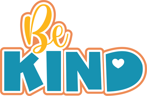 Be Kind - Digital Cut File - SVG - INSTANT DOWNLOAD