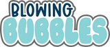 Blowing Bubbles - Digital Cut File - SVG - INSTANT DOWNLOAD