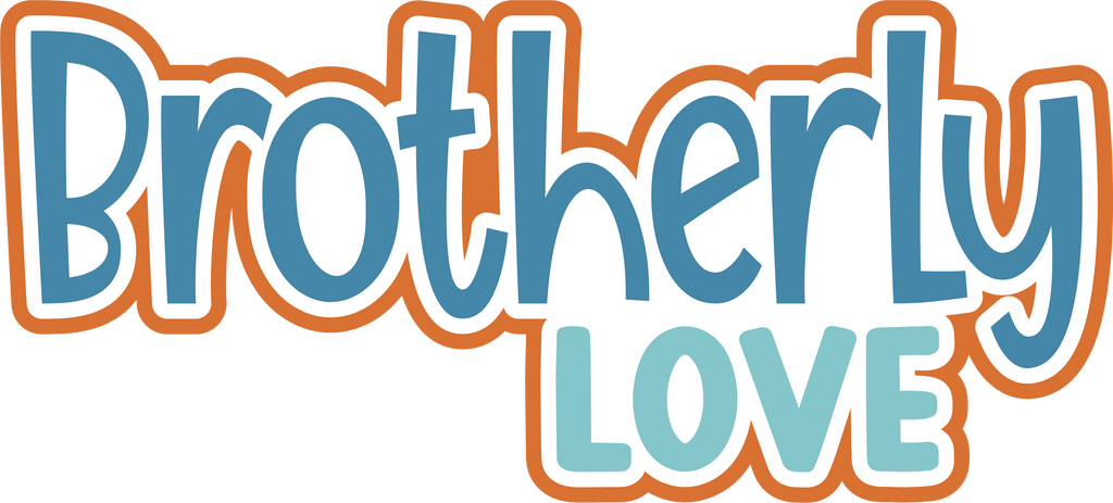 Brotherly Love Digital Cut File Svg Instant Download Autumns