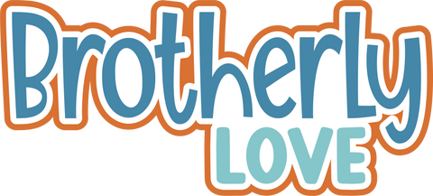 Brotherly Love - Digital Cut File - SVG - INSTANT DOWNLOAD