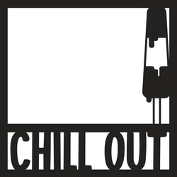 Chill Out - Scrapbook Page Overlay - Digital Cut File - SVG - INSTANT DOWNLOAD