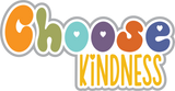 Choose Kindness - Digital Cut File - SVG - INSTANT DOWNLOAD