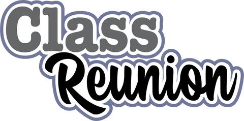 Class Reunion - Digital Cut File - SVG - INSTANT DOWNLOAD