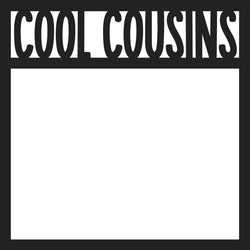 Cool Cousins - Scrapbook Page Overlay - Digital Cut File - SVG - INSTANT DOWNLOAD