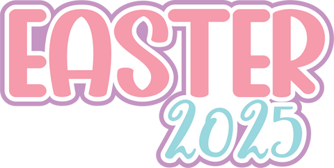 Easter 2025 - Digital Cut File - SVG - INSTANT DOWNLOAD