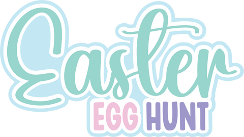Easter Egg Hunt - Digital Cut File - SVG - INSTANT DOWNLOAD