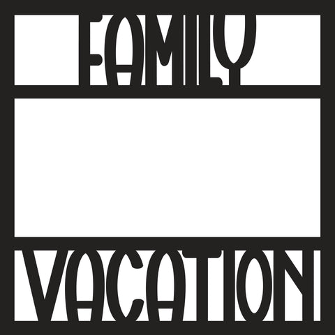 Family Vacation - Scrapbook Page Overlay - Digital Cut File - SVG - INSTANT DOWNLOAD