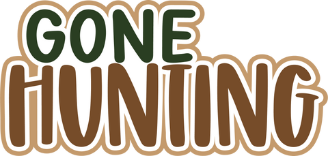 Gone Hunting - Digital Cut File - SVG - INSTANT DOWNLOAD