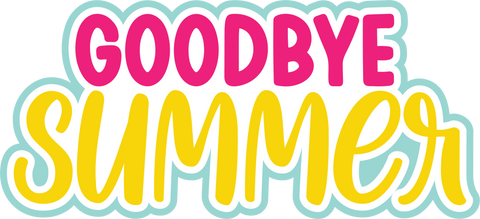 Goodbye Summer - Digital Cut File - SVG - INSTANT DOWNLOAD
