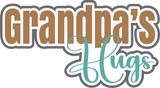 Grandpa's Hugs - Digital Cut File - SVG - INSTANT DOWNLOAD