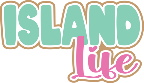 Island Life - Digital Cut File - SVG - INSTANT DOWNLOAD