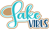 Lake Vibes - Digital Cut File - SVG - INSTANT DOWNLOAD