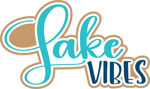 Lake Vibes - Digital Cut File - SVG - INSTANT DOWNLOAD