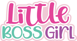 Little Boss Girl - Digital Cut File - SVG - INSTANT DOWNLOAD
