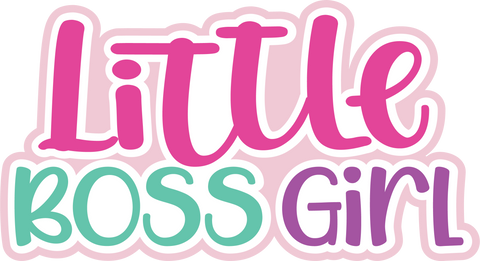 Little Boss Girl - Digital Cut File - SVG - INSTANT DOWNLOAD
