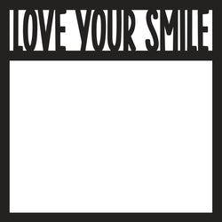 Love Your Smile - Scrapbook Page Overlay - Digital Cut File - SVG - INSTANT DOWNLOAD
