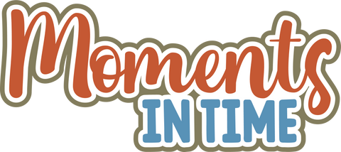 Moments in Time - Digital Cut File - SVG - INSTANT DOWNLOAD