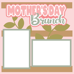 Mother's Day Brunch Scrapbook Page Kit - Digital Cut File - SVG - INSTANT DOWNLOAD