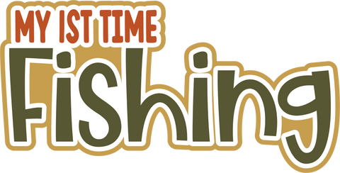 My 1st Time Fishing - Digital Cut File - SVG - INSTANT DOWNLOAD