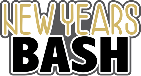 New Years Bash - Digital Cut File - SVG - INSTANT DOWNLOAD