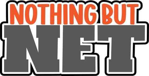 Nothing But Net - Digital Cut File - SVG - INSTANT DOWNLOAD