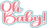 Oh Baby!  - Digital Cut File - SVG - INSTANT DOWNLOAD