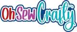 Oh So Crafty - Digital Cut File - SVG - INSTANT DOWNLOAD
