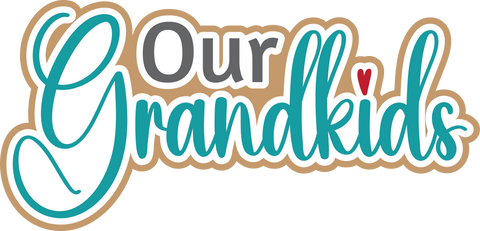 Our Grandkids - Digital Cut File - SVG - INSTANT DOWNLOAD