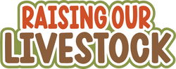 Raising Our Livestock - Digital Cut File - SVG - INSTANT DOWNLOAD