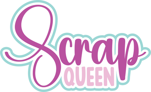 Scrap Queen - Digital Cut File - SVG - INSTANT DOWNLOAD