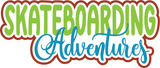 Skateboarding Adventures - Digital Cut File - SVG - INSTANT DOWNLOAD