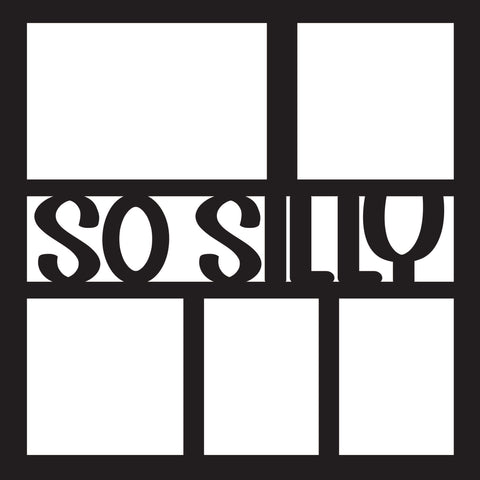 So Silly - 5 Frames - Scrapbook Page Overlay - Digital Cut File - SVG - INSTANT DOWNLOAD
