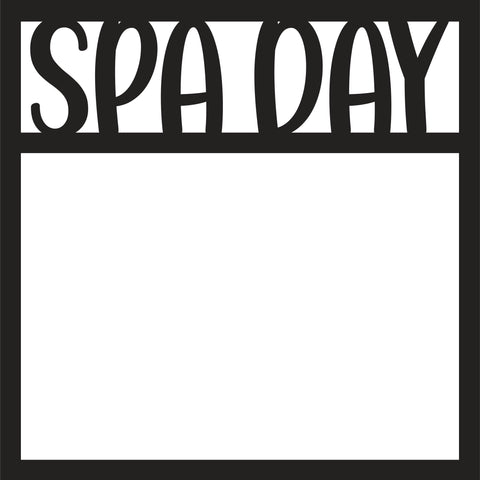 Spa Day - Scrapbook Page Overlay - Digital Cut File - SVG - INSTANT DOWNLOAD