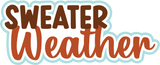 Sweater Weather - Digital Cut File - SVG - INSTANT DOWNLOAD