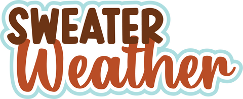 Sweater Weather - Digital Cut File - SVG - INSTANT DOWNLOAD