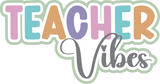 Teacher  Vibes - Digital Cut File - SVG - INSTANT DOWNLOAD