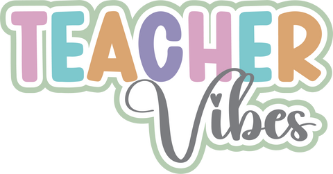 Teacher  Vibes - Digital Cut File - SVG - INSTANT DOWNLOAD