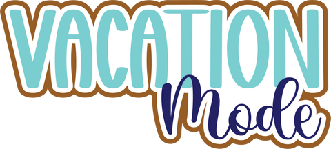 Vacation Mode - Digital Cut File - SVG - INSTANT DOWNLOAD