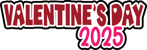 Valentine's Day 2025 - Digital Cut File - SVG - INSTANT DOWNLOAD