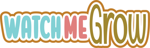 Watch Me Grow - Digital Cut File - SVG - INSTANT DOWNLOAD