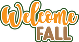 Welcome Fall - Digital Cut File - SVG - INSTANT DOWNLOAD
