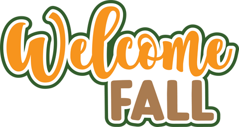 Welcome Fall - Digital Cut File - SVG - INSTANT DOWNLOAD