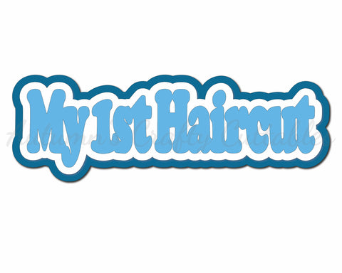 My 1st Haircut - Digital Cut File - SVG - INSTANT DOWNLOAD