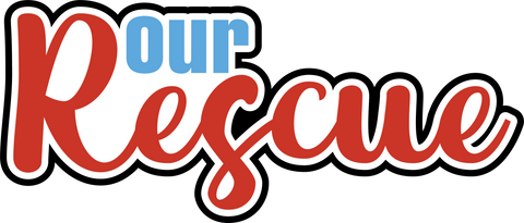 Our Rescue - Digital Cut File - SVG - INSTANT DOWNLOAD