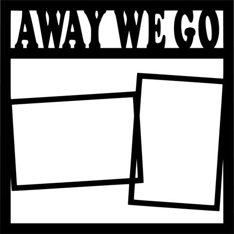 Away We Go - 2 Frames - Scrapbook Page Overlay - Digital Cut File - SVG - INSTANT DOWNLOAD