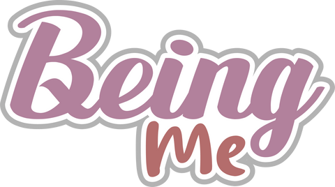 Being Me - Digital Cut File - SVG - INSTANT DOWNLOAD