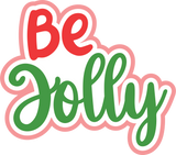 Be Jolly - Digital Cut File - SVG - INSTANT DOWNLOAD